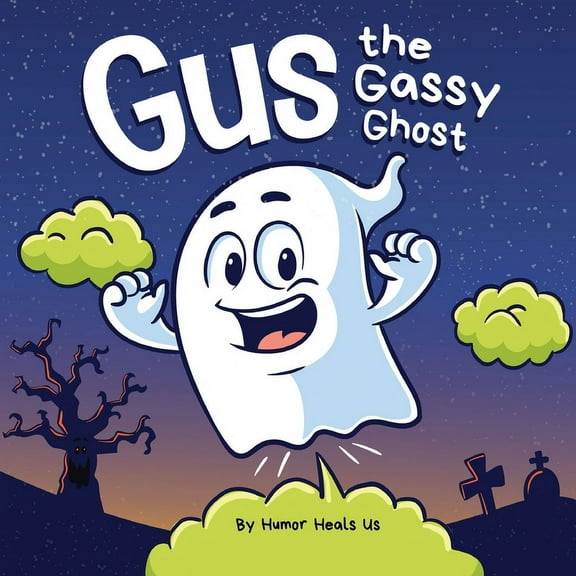 Farting Adventures Gus the Gassy Ghost: A Funny Rhyming Halloween Story Picture Book for Kids and Adults About a Farting Ghost, Early Reade, Book 25, (Paperback)