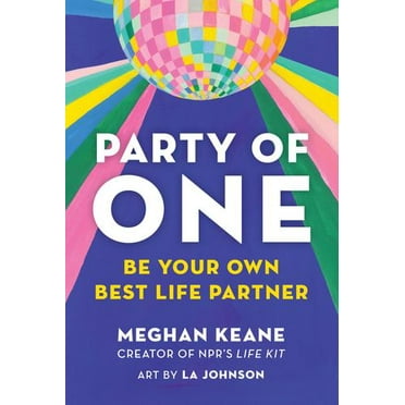 Party of One: Be Your Own Best Life Partner