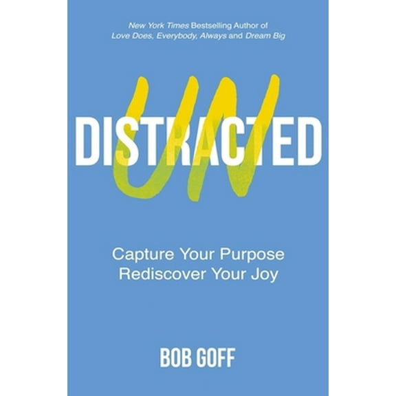 Pre-Owned Undistracted: Capture Your Purpose. Rediscover Your Joy. (Paperback) 1400235359 9781400235353