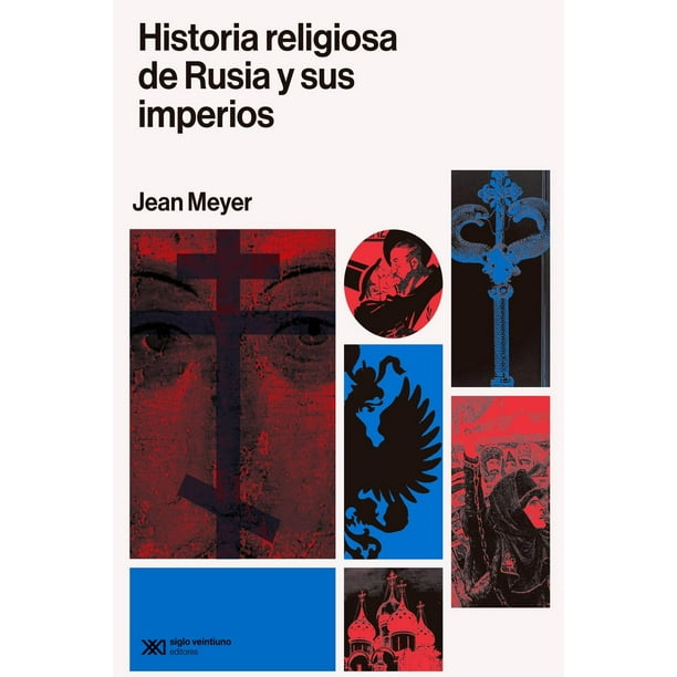 Libro Historia Religiosa De Rusia Y Sus Imperios Tapa Blanda, Autor Jean Meyer, Editorial Siglo Xxi Editores