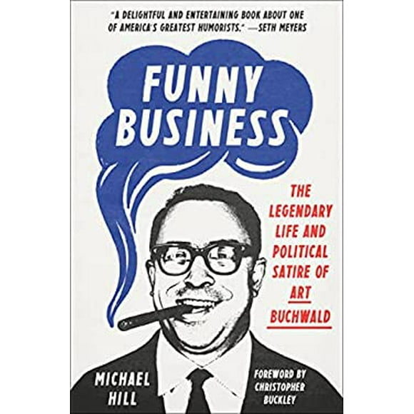 Funny Business : The Legendary Life and Political Satire of Art Buchwald 9780593229514 Used / Pre-owned