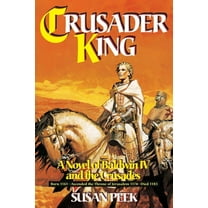 Crusader King : A Novel of Baldwin IV and the Crusades (Paperback)