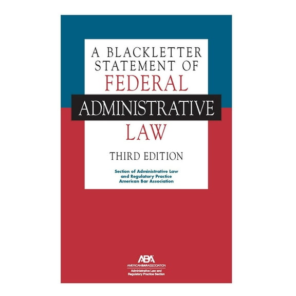 A Blackletter Statement of Federal Administrative Law, Third Edition, (Paperback)