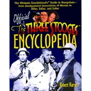 The Official Three Stooges Encyclopedia: The Ultimate Knucklehead's Guide to Stoogedom (Hardcover 9780809229307) by Robert Kurson