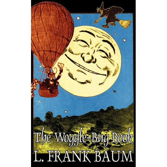 The Woggle-Bug Book by L. Frank Baum, Fiction, Classics, Fantasy, Fairy Tales, Folk Tales, Legends & Mythology, (Hardcover)