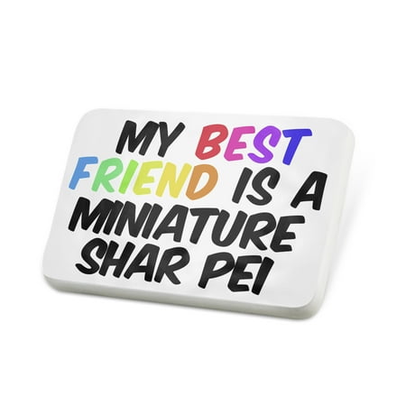 Porcelein Pin My best Friend a Miniature Shar Pei Dog from China Lapel Badge –