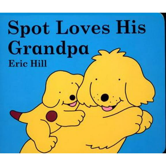 Pre-Owned Spot Loves His Grandpa (Board book) 0399247297 9780399247293
