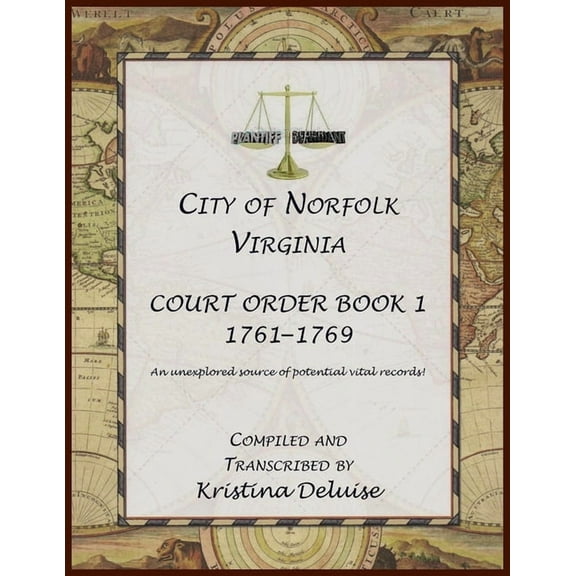 City of Norfolk, Virginia Court Order Book 1, 1761-1769, (Paperback)
