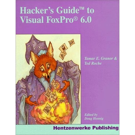Pre-Owned Hacker s Guide to Visual FoxPro 6.0 (Paperback) 9780965509367