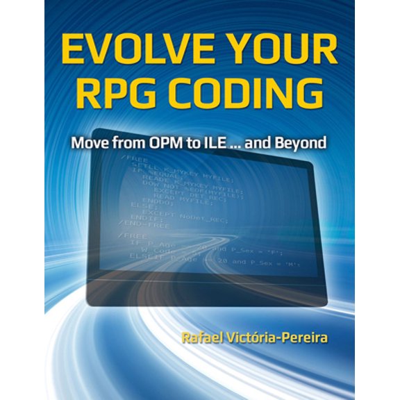 Pre-Owned Evolve Your RPG Coding: Move from OPM to ILE... and Beyond (Paperback) 1583474250 9781583474259