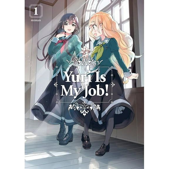 Yuri Is My Job!: Yuri Is My Job! 1 (Series #1) (Paperback)