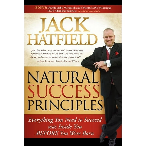 Natural Success Principles: Everything You Need to Succeed Was Inside You Before You Were Born, (Paperback)