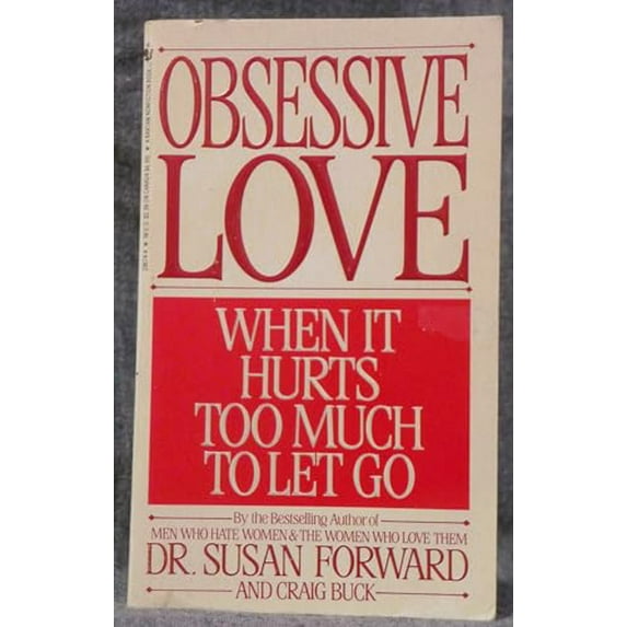 Pre-Owned Obsessive Love: When It Hurts Too Much to Let Go (Mass Market Paperback) 0553296744 9780553296747