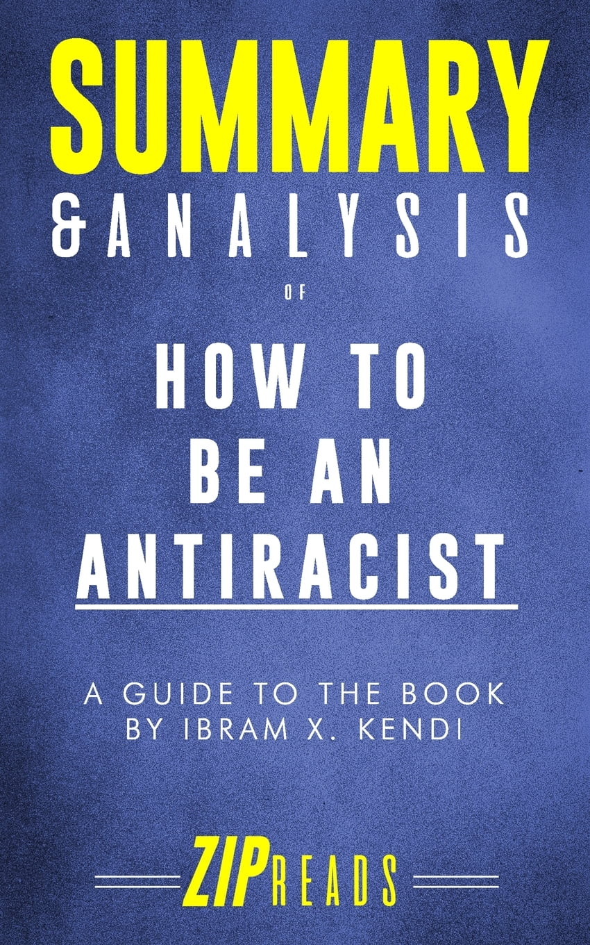 Summary Of how to be an antiracist by Alma Duncan Summary Of how to be an antiracist by Alma Duncan