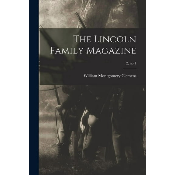 The Lincoln Family Magazine; 2, no.1 (Paperback)