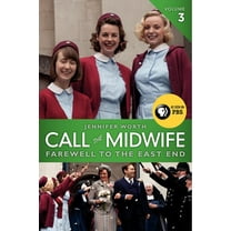 Call the Midwife Call the Midwife, Volume 3: Farewell to the East End, Book 03, (Paperback)