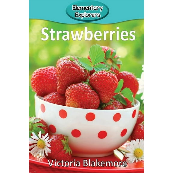 Elementary Explorers: Strawberries (Paperback)