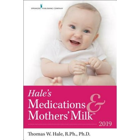 Hale's Medications & Mothers' Milk(tm) 2019 (Best Jobs For Working Moms 2019)