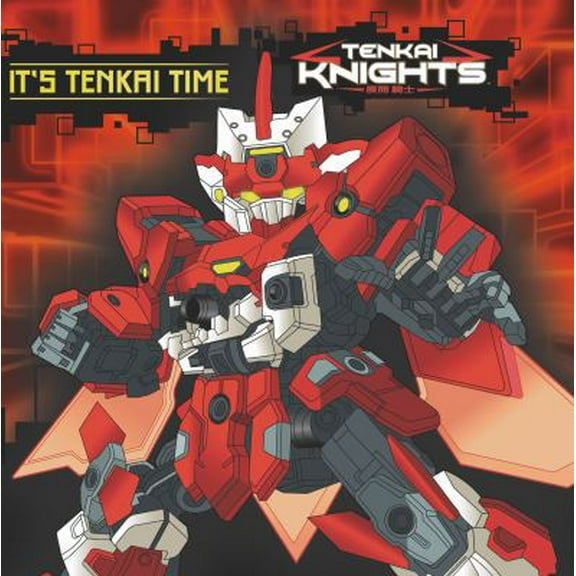 Pre-Owned It's Tenkai Time (Tenkai Knights) (Paperback) 0448483483 9780448483481