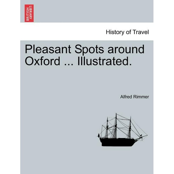 Pleasant Spots Around Oxford ... Illustrated. (Paperback)
