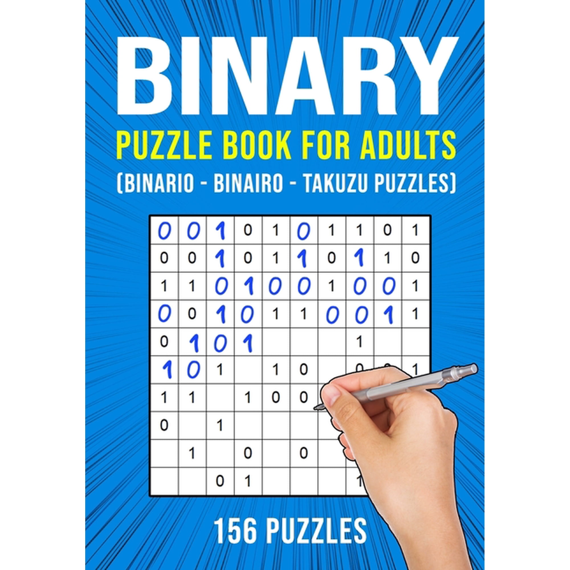 Binary Puzzle Book for Adults: 156 Binario Binairo Takuzu Math Logic Puzzles Easy to Hard (Paperback)
