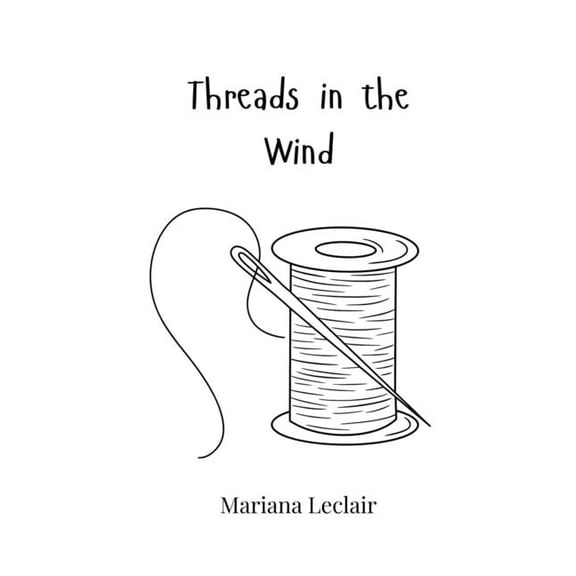 Threads in the Wind, (Paperback)