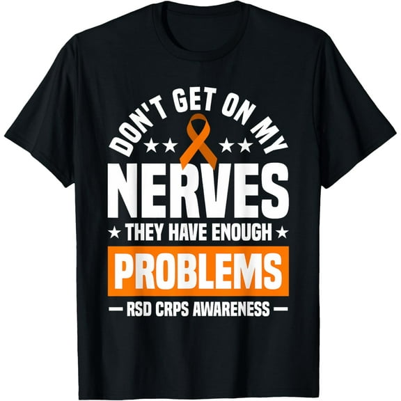 Exquisite and comfortable-Don't Get On My Nerves RSD CRPS Awareness T-Shirt T-Shirt