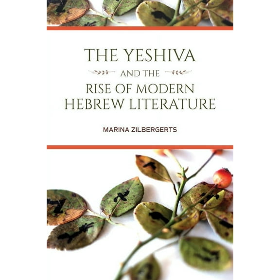 Jews of Eastern Europe The Yeshiva and the Rise of Modern Hebrew Literature, (Hardcover)