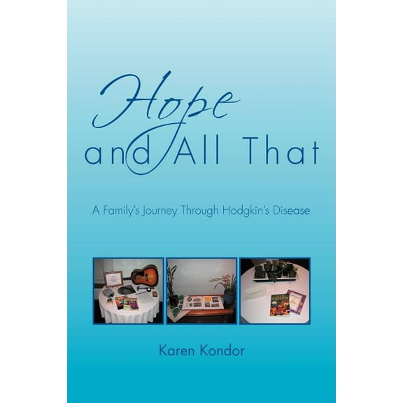 Hope and All That : A Family's Journey Through Hodgkin's Disease (Paperback)