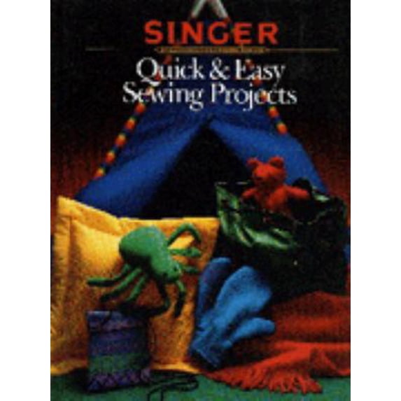Pre-Owned Quick & Easy Sewing Projects (Singer Sewing Reference Library) (Hardcover) 0865732884 9780865732889