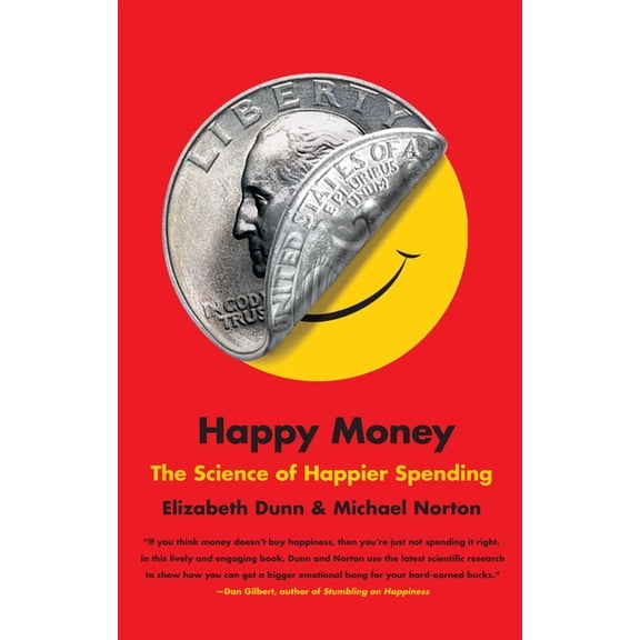 Happy Money: The Science of Happier Spending, (Paperback)