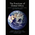 thumbnail image 1 of Pre-Owned The Practices of Global Ethics: Historical Backgrounds, Current Issues, and Future Prospects (Paperback) 1474407056 9781474407052, 1 of 2