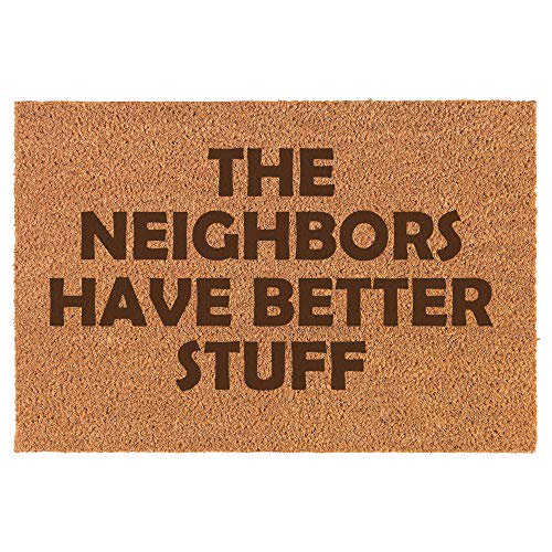 Coir Door Mat Entry Doormat Funny The Neighbors Have Better Stuff