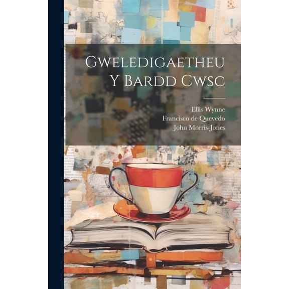 Gweledigaetheu Y Bardd Cwsc (Paperback)