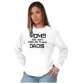 thumbnail image 4 of Moms are Way Cooler than Dads Funny Women's Long Sleeve T Shirt Brisco Brands X, 4 of 6