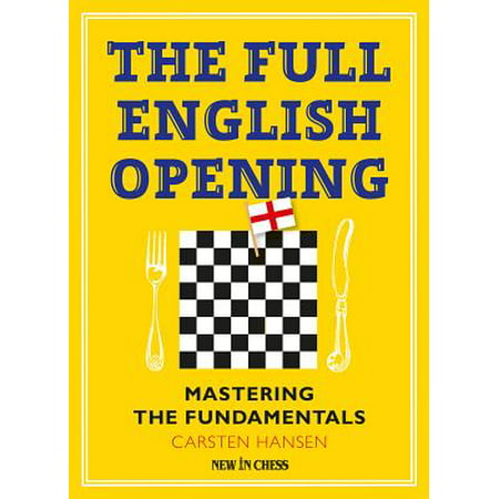 The Full English Opening : Mastering the
