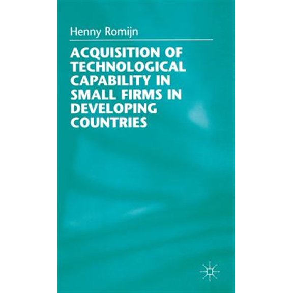 Pre-Owned Acquisition of Technological Capability in Small Firms in Developing Countries, (Hardcover)