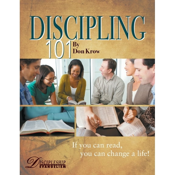 Discipling 101 Study Guide: If You Can Read, You Can Change a Life! (Paperback) by Don Krow