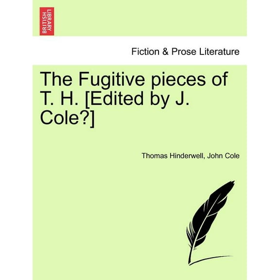 The Fugitive Pieces of T. H. [edited by J. Cole?] (Paperback)