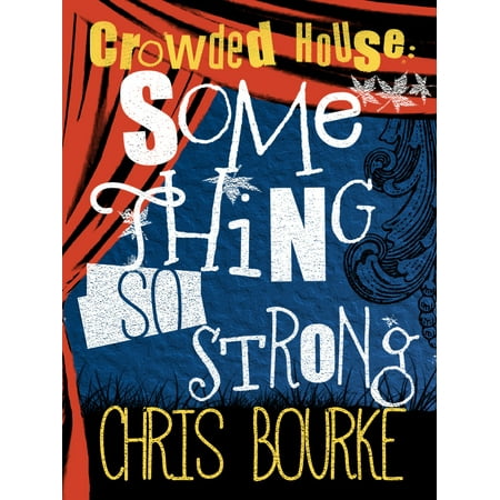 Crowded House: Something So Strong - eBook