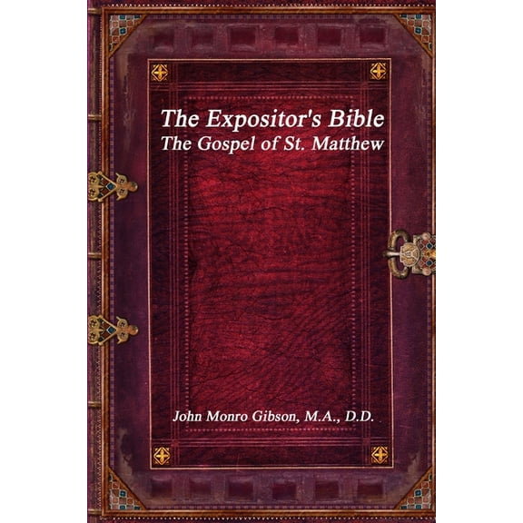 The Expositor's Bible: The Gospel of St. Matthew, (Paperback)