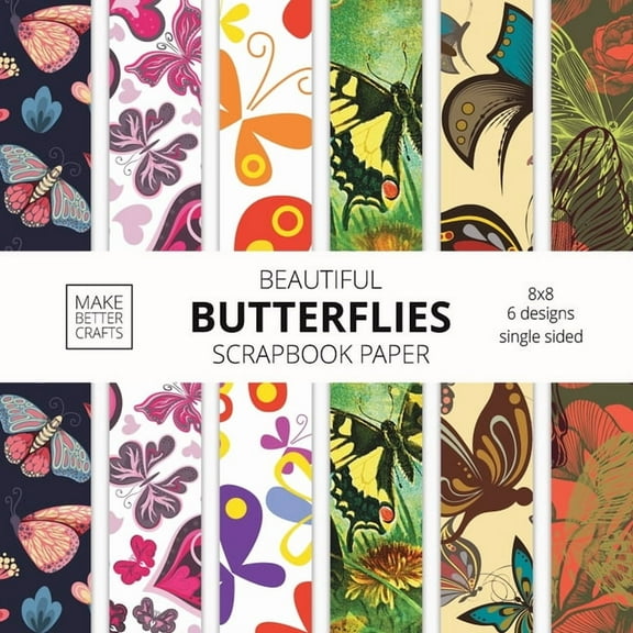 Beautiful Butterflies Scrapbook Paper: 8x8 Colorful Butterfly Pictures Designer Paper for Decorative Art, DIY Projects, , (Paperback)