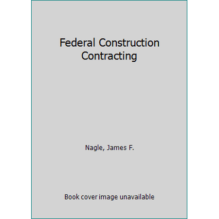Pre-Owned Federal Construction Contracting (Hardcover) 0471528714 9780471528715