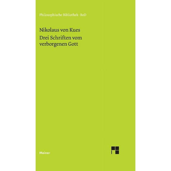 Schriften in deutscher Übersetzung / Drei Schriften vom verborgenen Gott. De deo abscondito - de quaerendo deum - de filiatione dei (Hardcover)
