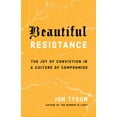 thumbnail image 3 of Belle Résistance: la Joie de la Conviction dans une Culture de Compromis, 3 of 3