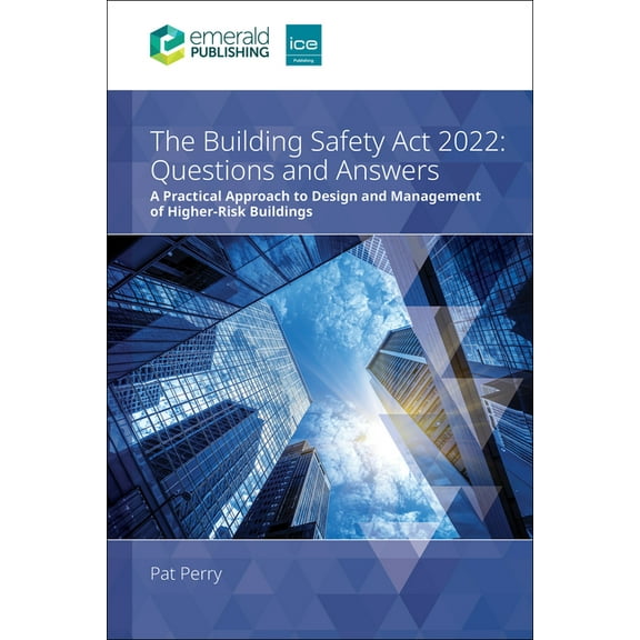 The Building Safety ACT 2022 Questions and Answers: A Practical Approach to Design and Management of Higher-Risk Buildin, (Paperback)