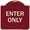 Burgundy, variant on SignMission Designer Series Sign - Parking Lot Sign Enter Only | Burgundy 18" X 18" Heavy-Gauge Aluminum Architectural Sign | Protect Your Business & Municipality | Made in the USA