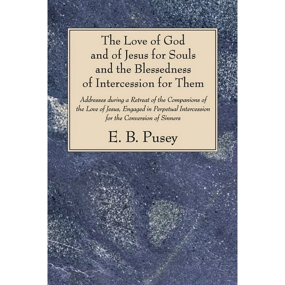 The Love of God and of Jesus for Souls and the Blessedness of Intercession for Them (Paperback)