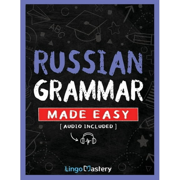 Russian Grammar Made Easy: A Comprehensive Workbook To Learn Russian Grammar For Beginners (Audio Included), (Paperback)