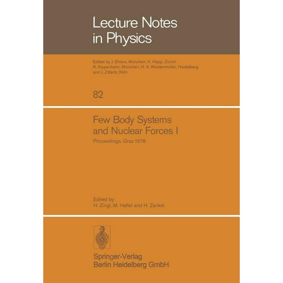 Lecture Notes in Physics Few Body Systems and Nuclear Forces I: 8. International Conference Held in Graz, August 24-30, 1978, Book 82, (Paperback)